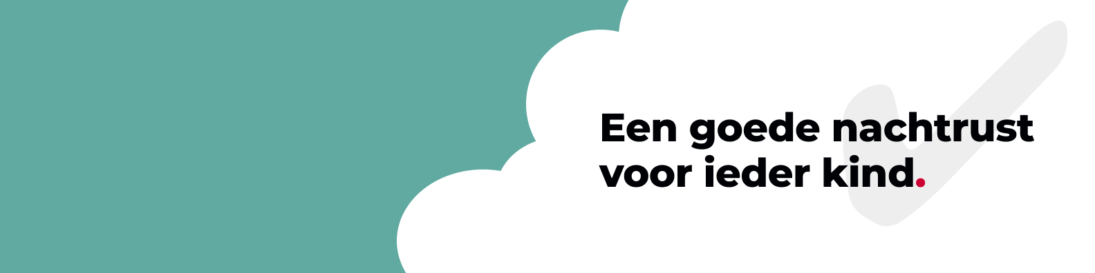 Banner uit het verslag: een wolk met het vinkje en ‘Een goede nachtrust voor ieder kind.’